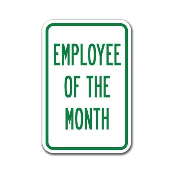 Employee Of Month Sign 12inx18in Heavy Gauge Alum Signs, 18" L, 12" H, A-1218 Employee - Em Month